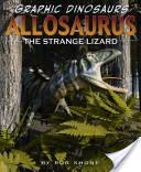 Allosaurus the strange lizard
